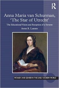 Anna Maria van Schurman The Star of Utrecht